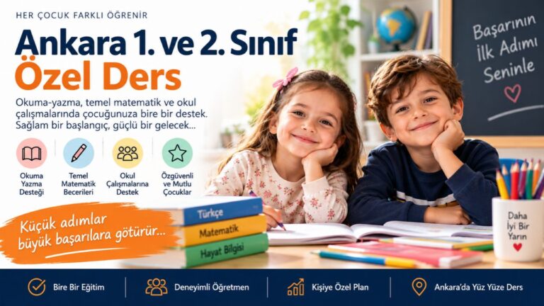 Ankara 1. ve 2. Sınıf Özel Ders Eryaman Eğitim Danışmanlığı