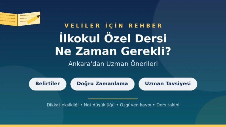 İlkokul Özel Dersi Ne Zaman Gerekli? Ankara'dan Uzman Önerileri