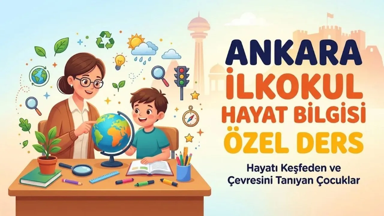 Ankara İlkokul Hayat Bilgisi Özel Ders