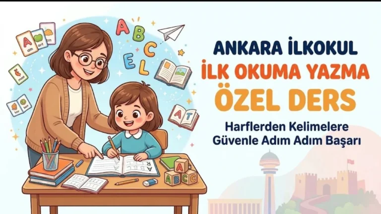 Ankara İlkokul İlk Okuma Yazma Özel Ders