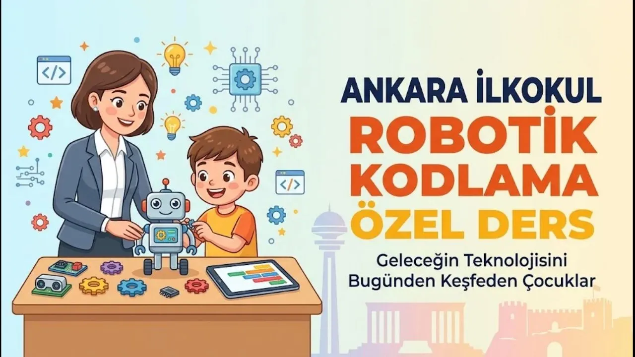 Ankara İlkokul Robotik Kodlama Özel Ders